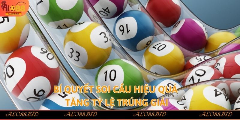 Bí quyết soi cầu hiệu quả tăng tỷ lệ trúng giải