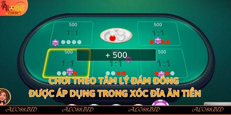 Công Thức Đánh Xóc Đĩa Ăn Tiền - Đầu Tư An Toàn, Thắng Lớn 3 Chơi theo tâm lý đám đông được áp dụng trong Xóc đĩa ăn tiền