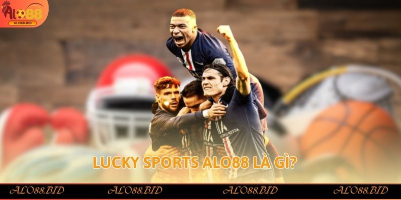 Lucky Sports Alo88 là gì?