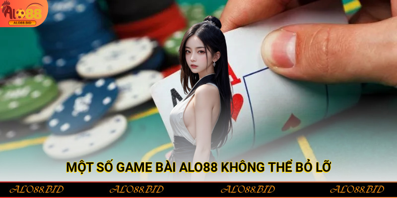 Game Bài Alo88 – Sảnh Giải Trí Đẳng Cấp Dành Cho Người Mới 3 Một số game bài Alo88 không thể bỏ lỡ