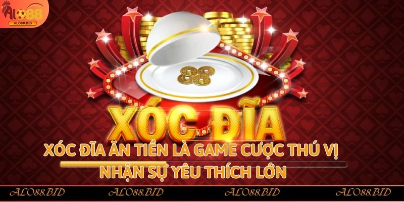 Công Thức Đánh Xóc Đĩa Ăn Tiền - Đầu Tư An Toàn, Thắng Lớn 1 Xóc đĩa ăn tiền là game cược thú vị nhận sự yêu thích lớn